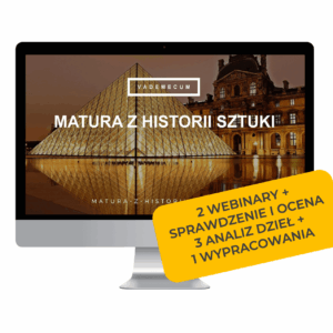 Vademecum "Matura z historii sztuki" - 2 webinary, sprawdzenie 3 analiz dzieł i wypracowania